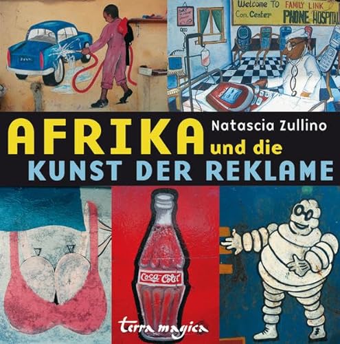Afrika und die Kunst der Reklame von Reich terra magica
