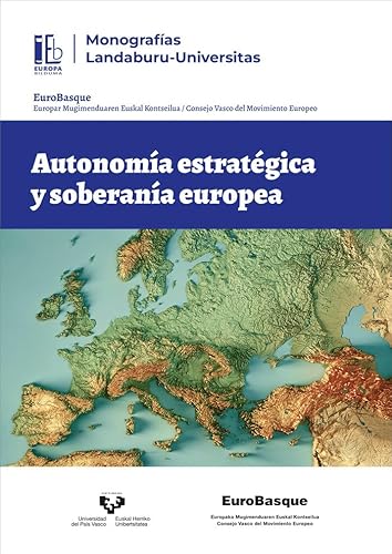 Autonomía estratégica y soberanía europea (Europa Bilduma. Monografías Landaburu-Universitas, Band 1) von Universidad del País Vasco