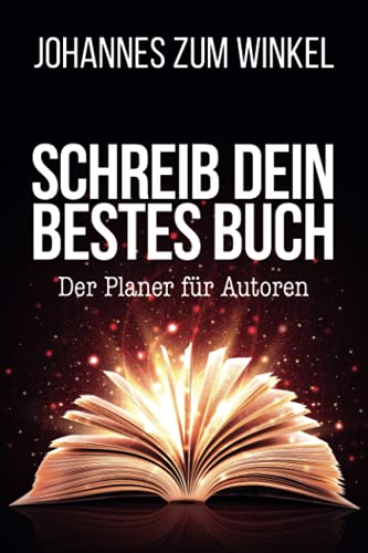 Schreib dein bestes Buch: Der Planer für Autoren von Independently published