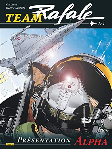 Team Rafale - Tome 1 - Présentation Alpha von Zephyr