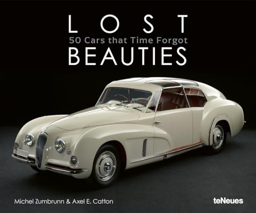Lost Beauties: 50 Cars that Time Forgot von teNeues Verlag GmbH
