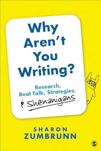 Why Aren’t You Writing?: Research, Real Talk, Strategies, & Shenanigans