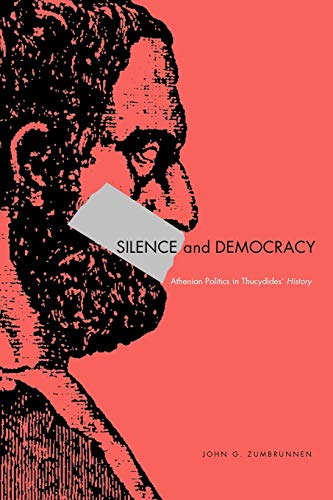 Silence and Democracy: Athenian Politics in Thucydides' History Silence and Democracy: Athenian Politics in Thucydides' History von Penn State University Press