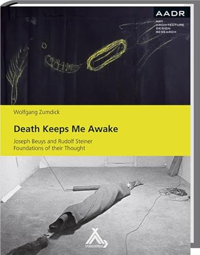 Death Keeps Me Awake: Joseph Beuys and Rudolf Steiner Foundations of their Thought von Spurbuchverlag Baunach