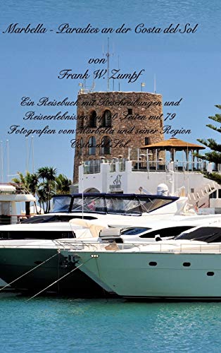 Marbella - Paradies an der Costa del Sol: Ein Reisebuch mit Beschreibungen, Reiseerlebnissen und Foto von Blurb