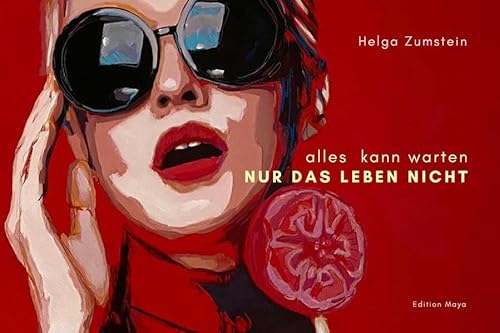 alles kann warten: NUR DAS LEBEN NICHT (eXperimenta ArtWork) von Edition Maya