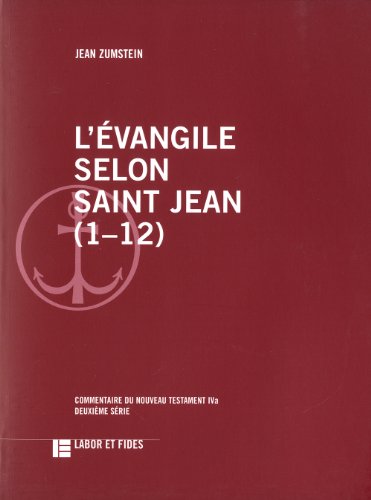 L'Evangile selon saint Jean (1-12): Commentaire du Nouveau Testament IVa, deuxième série