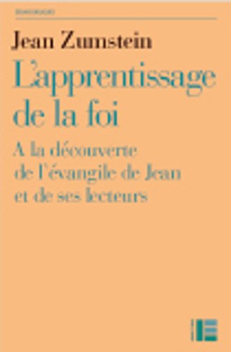 L'apprentissage de la foi: A la découverte de l'évangile de Jean et de ses lecteurs