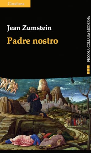 Padre nostro. La preghiera di Gesù. Per rivisitare il nostro quotidiano (Piccola collana moderna) von Claudiana