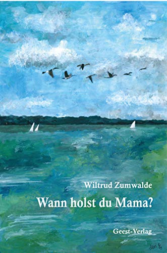 Wann holst du Mama? von Geest-Verlag