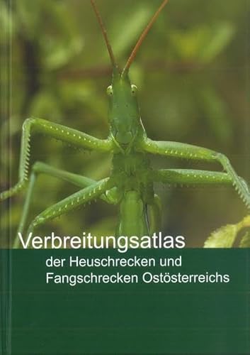 Verbreitungsatlas der Heuschrecken und Fangschrecken Ostösterreichs