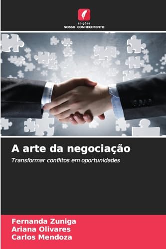 A arte da negociação: Transformar conflitos em oportunidades von Edições Nosso Conhecimento