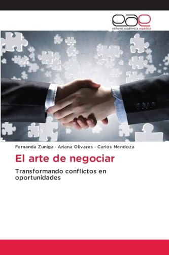 El arte de negociar: Transformando conflictos en oportunidades von Editorial Académica Española