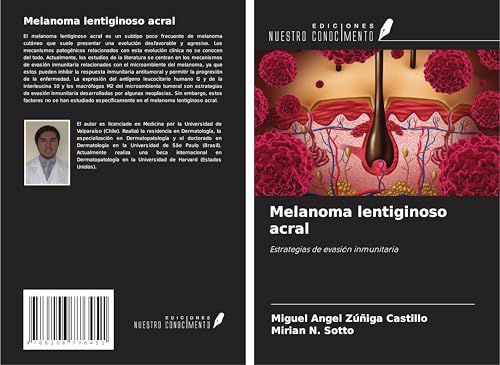 Melanoma lentiginoso acral: Estrategias de evasión inmunitaria von Ediciones Nuestro Conocimiento