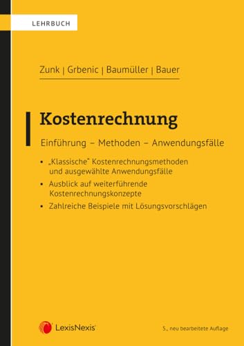 Kostenrechnung: Einführung - Methoden - Anwendungsfälle (Lehrbuch)