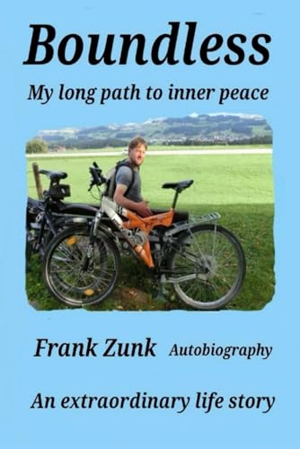 Boundless My long path to inner peace: An extraordinary life story von Independently published