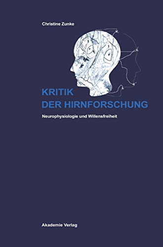 Kritik der Hirnforschung: Neurophysiologie und Willensfreiheit