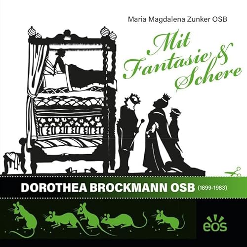 Mit Fantasie und Schere - Sr. Dorothea Brockmann OSB (1899-1983) von EOS Verlag