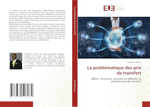 La problématique des prix de transfert: Définir, structurer, sécuriser et défendre sa politique prix de transfert von Éditions universitaires européennes