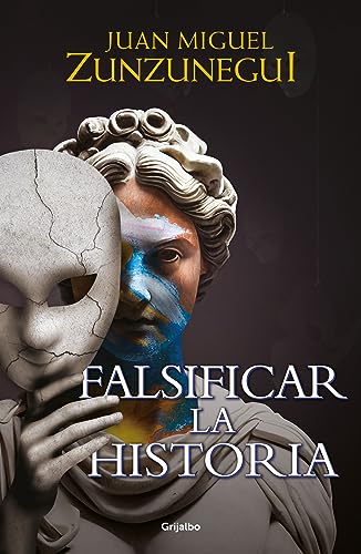 Falsificar la historia / Falsifying History von Grijalbo