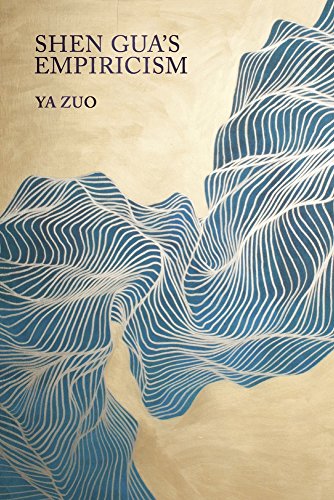 Shen Gua's Empiricism (Harvard-Yenching Institute Monograph Series, 113, Band 113) von Harvard University Press