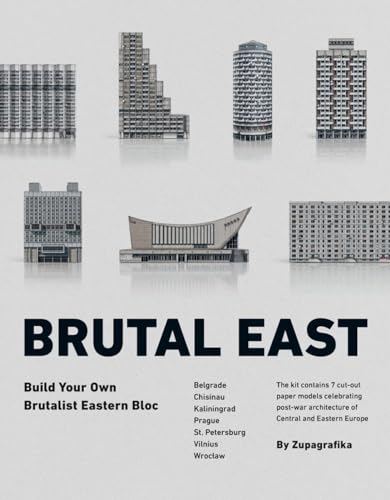 Brutal East: Build Your Own Brutalist Eastern Bloc (Brutalist Architecture)