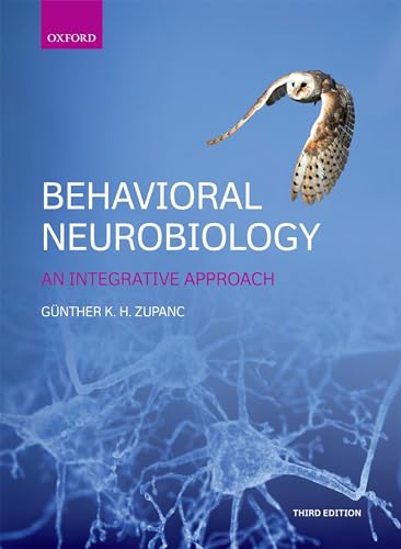 Behavioral Neurobiology: An integrative approach von Oxford University Press