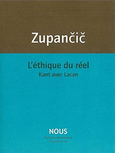 L' Éthique du réel: Kant avec Lacan