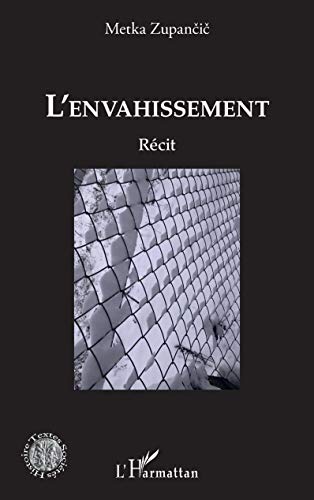 L'envahissement: Récit von Editions L'Harmattan