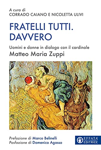 Fratelli tutti. Davvero. Uomini e donne in dialogo con il cardinale Matteo Maria Zuppi (Il respiro dell'anima) von IL RESPIRO DELL'ANIMA