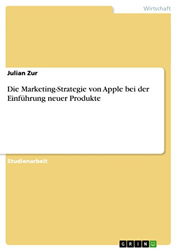 Die Marketing-Strategie von Apple bei der Einführung neuer Produkte