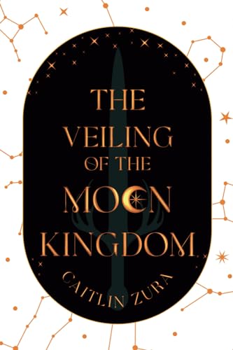 The Veiling of the Moon Kingdom (The Stars Forgotten, Band 1)