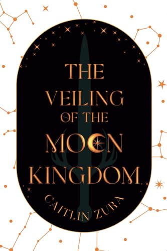 The Veiling of the Moon Kingdom (The Stars Forgotten, Band 1) von Self-Published