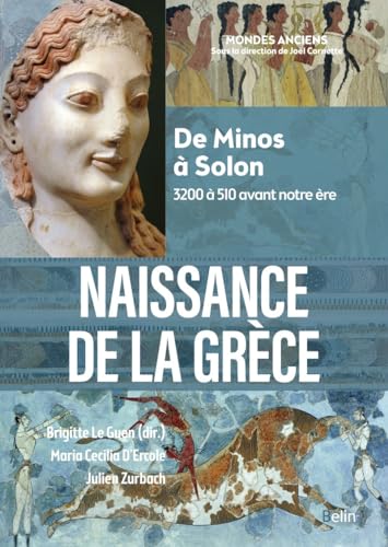 Naissance de la Grèce (compact): De Minos à Solon (3200 à 510 avant notre ère)