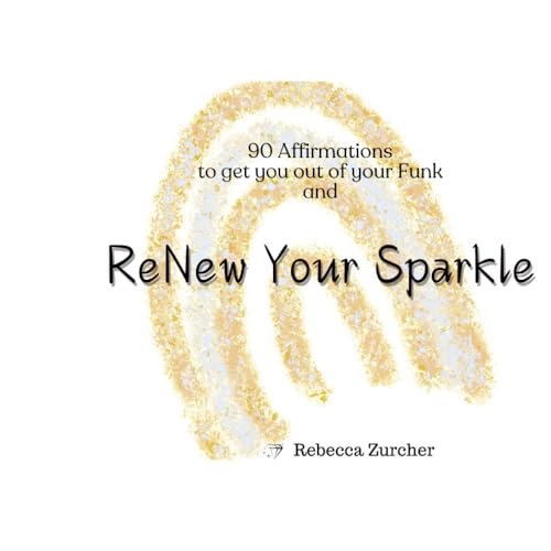 90 Affirmations to get you out of your Funk and ReNew your Sparkle von ISBN Services