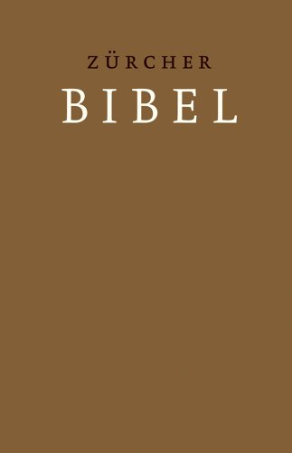 Zürcher Bibel – Hardcover braun: mit Einleitungen, Glossar und eingelegter Trauurkunde Zürcher Bibel – Hardcover braun: mit Einleitungen, Glossar und eingelegter Trauurkunde