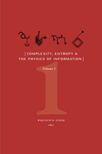 Complexity, Entropy, and the Physics of Information: Volume I von SFI Press
