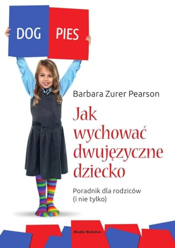 Jak wychować dziecko dwujęzyczne: Poradnik dla rodziców (i nie tylko)