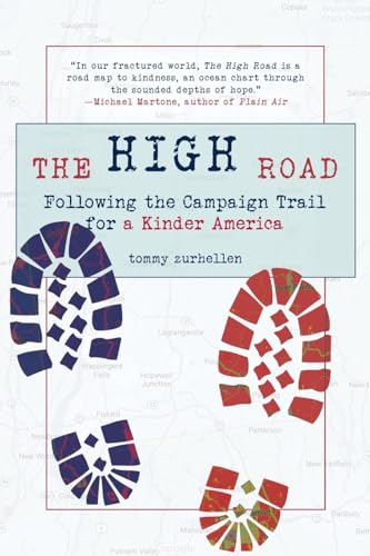 The High Road: Following the Campaign Trail for a Kinder America The High Road: Following the Campaign Trail for a Kinder America von Epigraph Publishing
