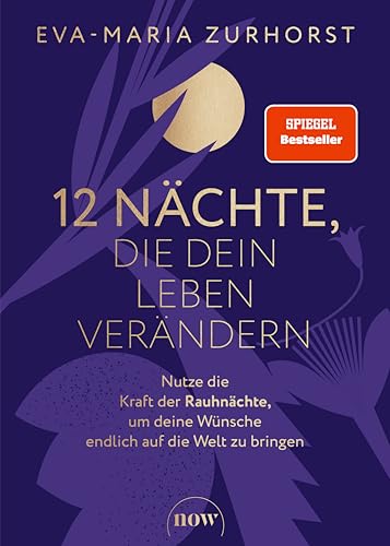 12 Nächte, die dein Leben verändern: Der Vorsätzekompass fürs nächste Jahr von der SPIEGEL-Bestsellerautorin 12 Nächte, die dein Leben verändern: Der Vorsätzekompass fürs nächste Jahr von der SPIEGEL-Bestsellerautorin