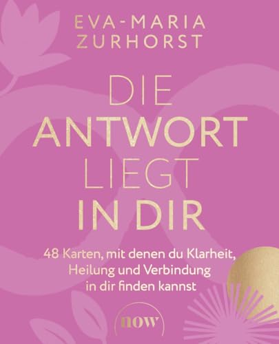 Die Antwort liegt in dir: 48 Karten, mit denen du Klarheit, Heilung und Verbindung in dir finden kannst. Das geniale Selbsterkenntnissystem der SPIEGEL-Bestsellerautorin von NOW