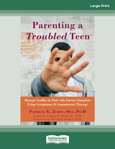 Parenting a Troubled Teen: Manage Conflict and Deal with Intense Emotions Using Acceptance and Commitment Therapy von ReadHowYouWant