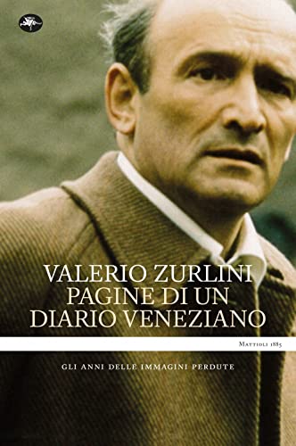 Pagine di un diario veneziano. Gli anni delle immagini perdute (Frontiere)