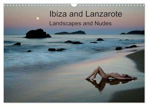 Ibiza and Lanzarote (Wall Calendar 2025 DIN A3 landscape), CALVENDO 12 Month Wall Calendar: Landscapes and Nudes von Calvendo