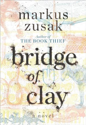 Bridge of Clay: A Novel