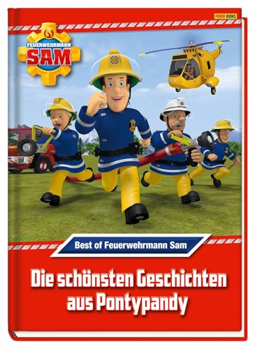 Feuerwehrmann Sam: Best of Feuerwehrmann Sam: Die schönsten Geschichten aus Pontypandy: Geschichtenbuch Feuerwehrmann Sam: Best of Feuerwehrmann Sam: Die schönsten Geschichten aus Pontypandy: Geschichtenbuch