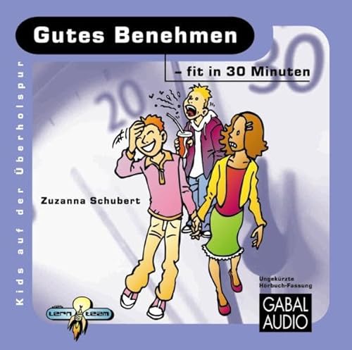 Gutes Benehmen - fit in 30 Minuten (Kids auf der Überholspur: Fit in 30 Minuten) von GABAL Verlag GmbH