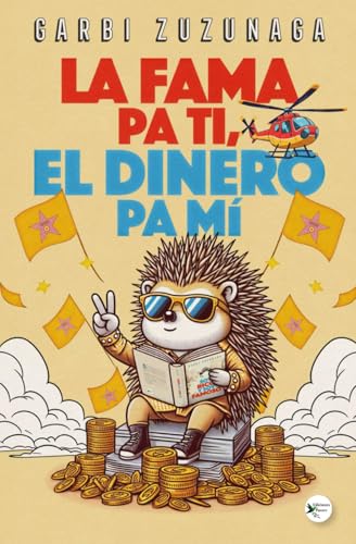 La fama pa ti, el dinero pa mí von EDICIONES PASSER