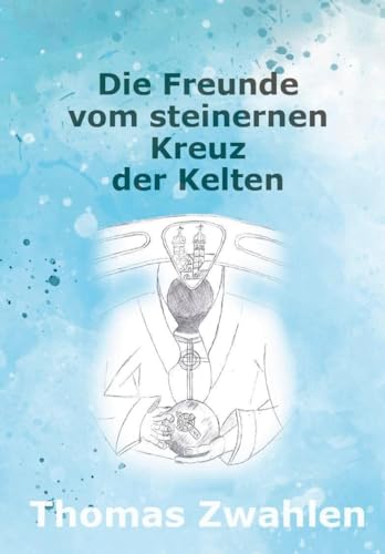 Die Freunde vom steinernen Kreuz der Kelten