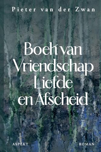 Boek van vriendschap, liefde & afscheid von Uitgeverij Aspekt Aspekt